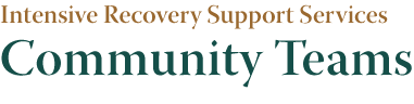 Intensive Recovery Support Services: Community Teams